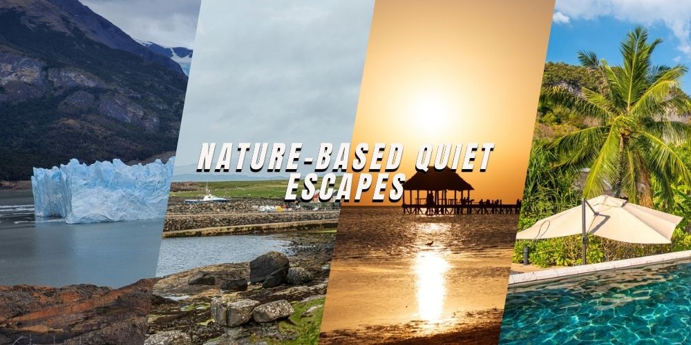 Nature-Based Quiet Escapes